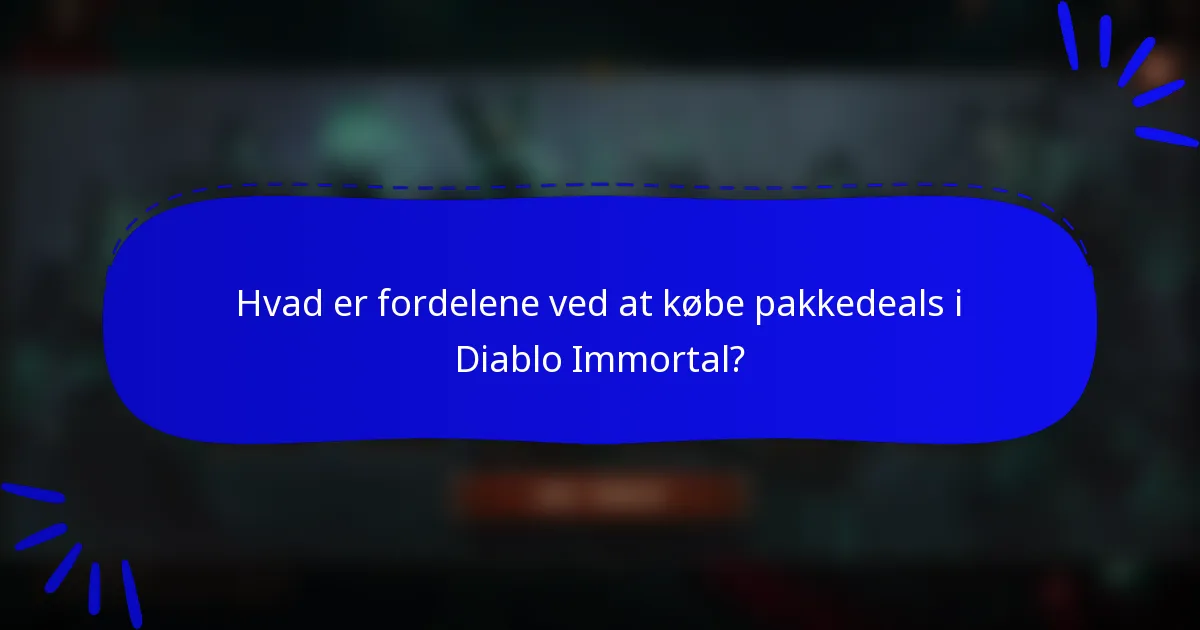 Hvad er fordelene ved at købe pakkedeals i Diablo Immortal?