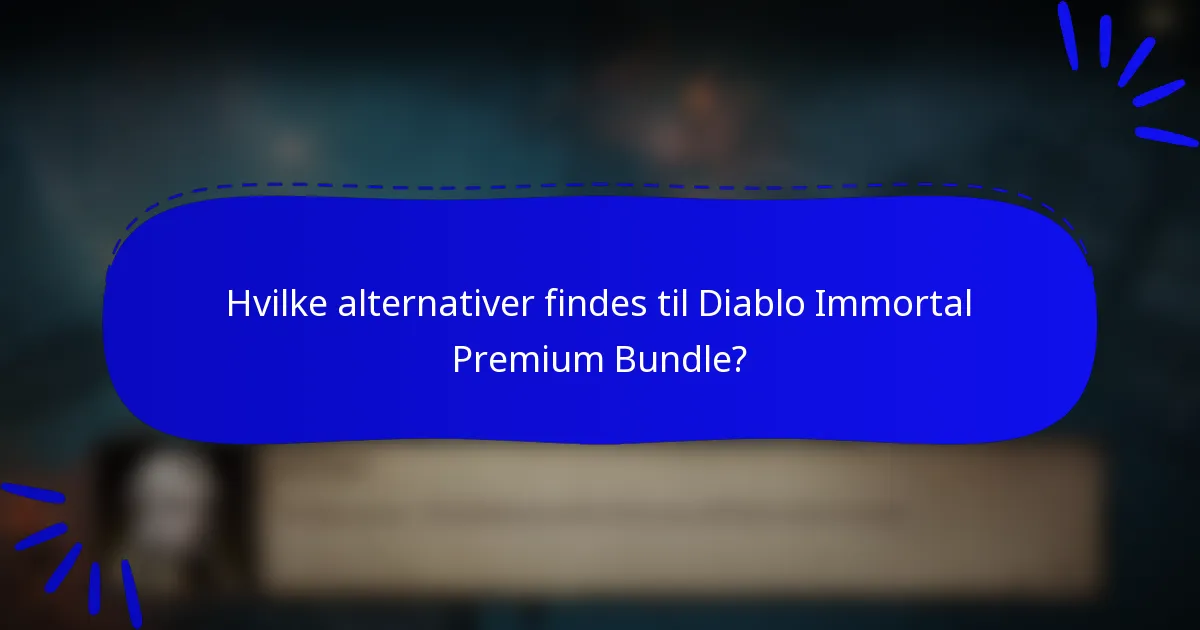 Hvilke alternativer findes til Diablo Immortal Premium Bundle?