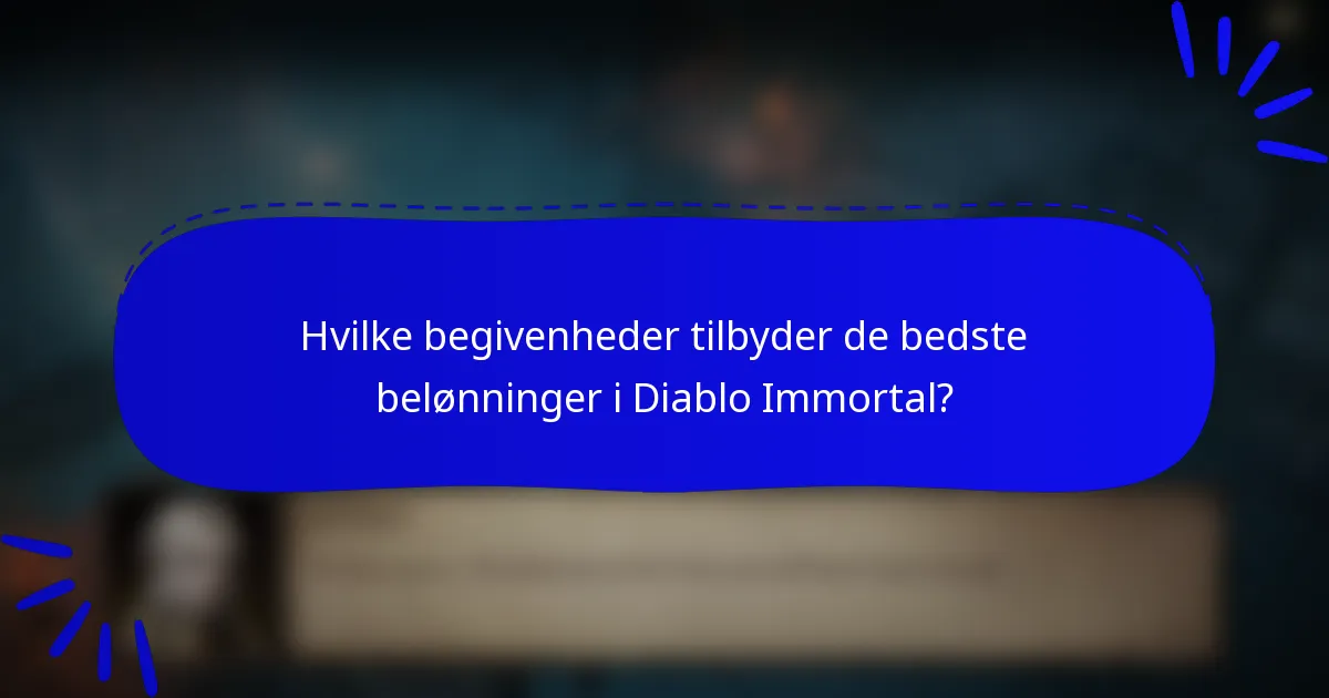 Hvilke begivenheder tilbyder de bedste belønninger i Diablo Immortal?