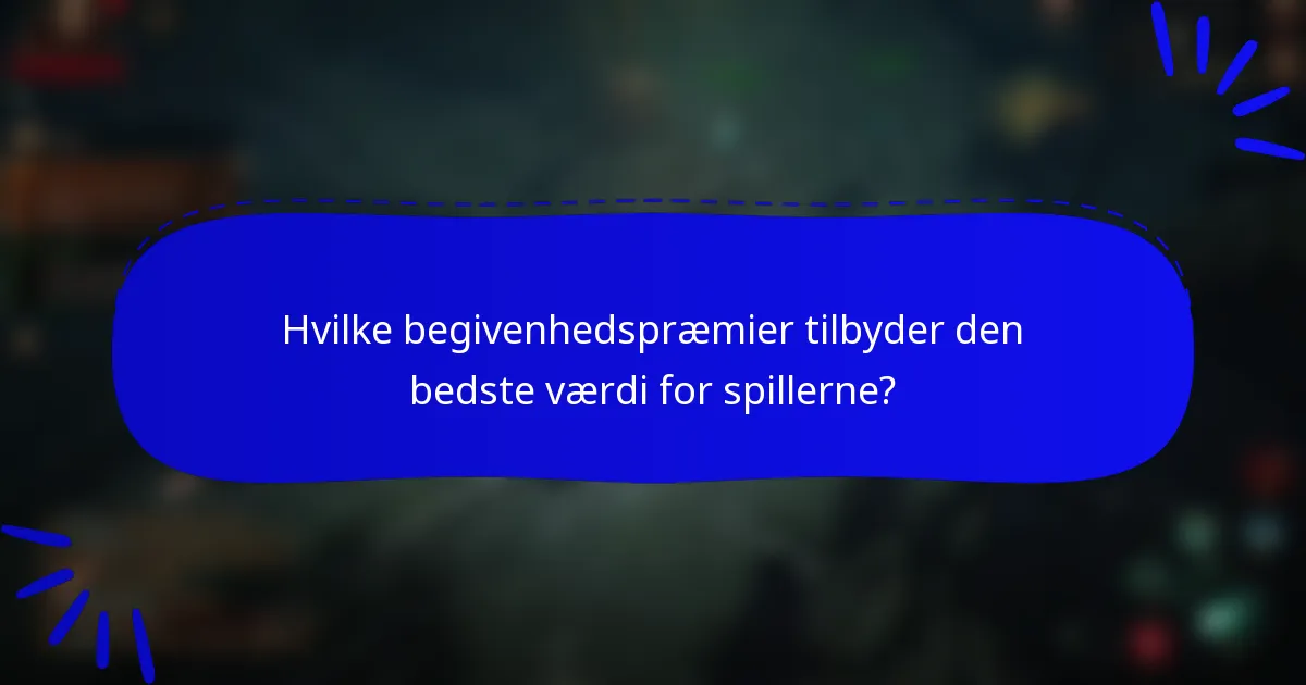 Hvilke begivenhedspræmier tilbyder den bedste værdi for spillerne?