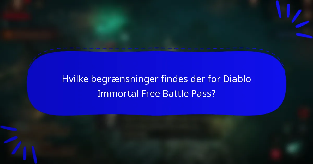Hvilke begrænsninger findes der for Diablo Immortal Free Battle Pass?