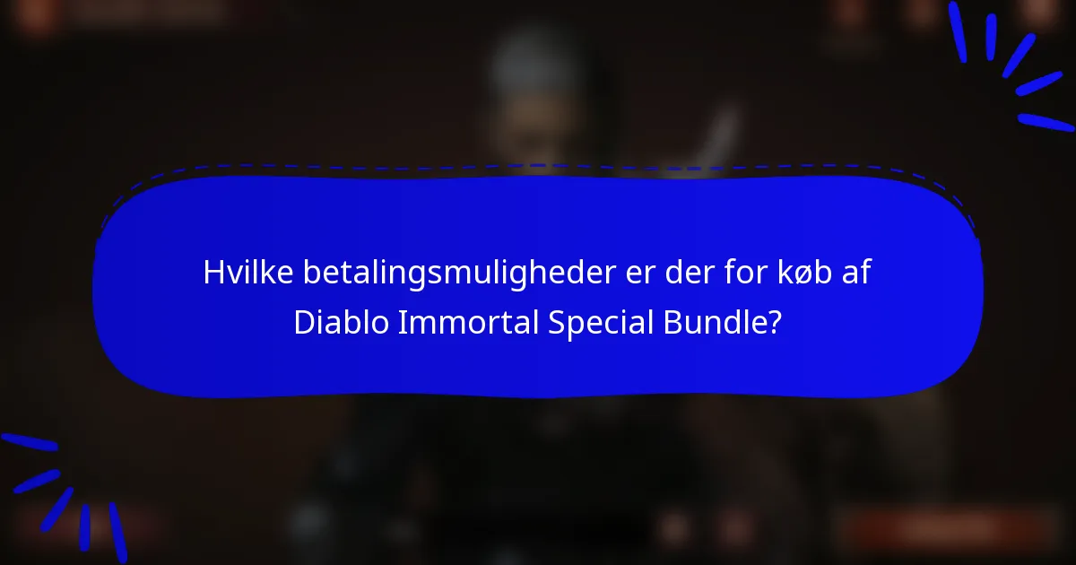 Hvilke betalingsmuligheder er der for køb af Diablo Immortal Special Bundle?