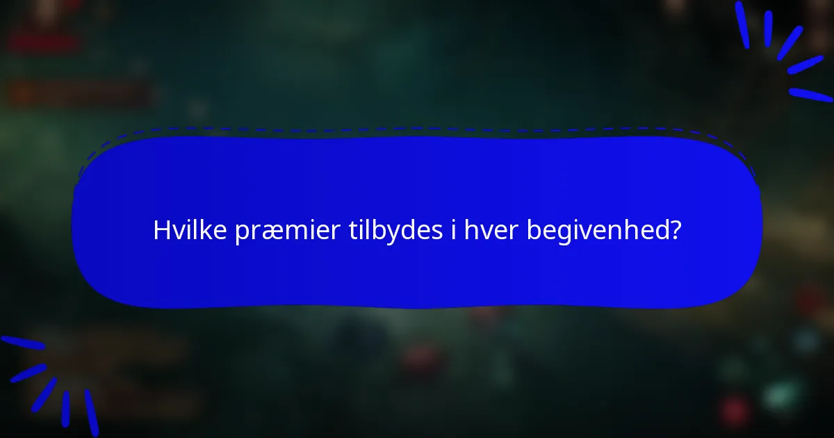 Hvilke præmier tilbydes i hver begivenhed?