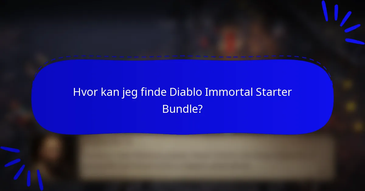Hvor kan jeg finde Diablo Immortal Starter Bundle?