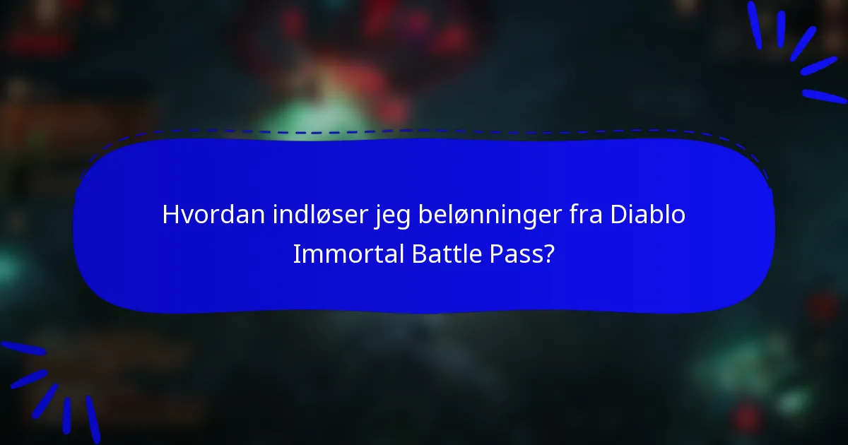 Hvordan indløser jeg belønninger fra Diablo Immortal Battle Pass?