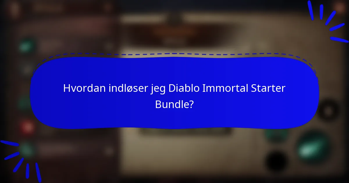 Hvordan indløser jeg Diablo Immortal Starter Bundle?