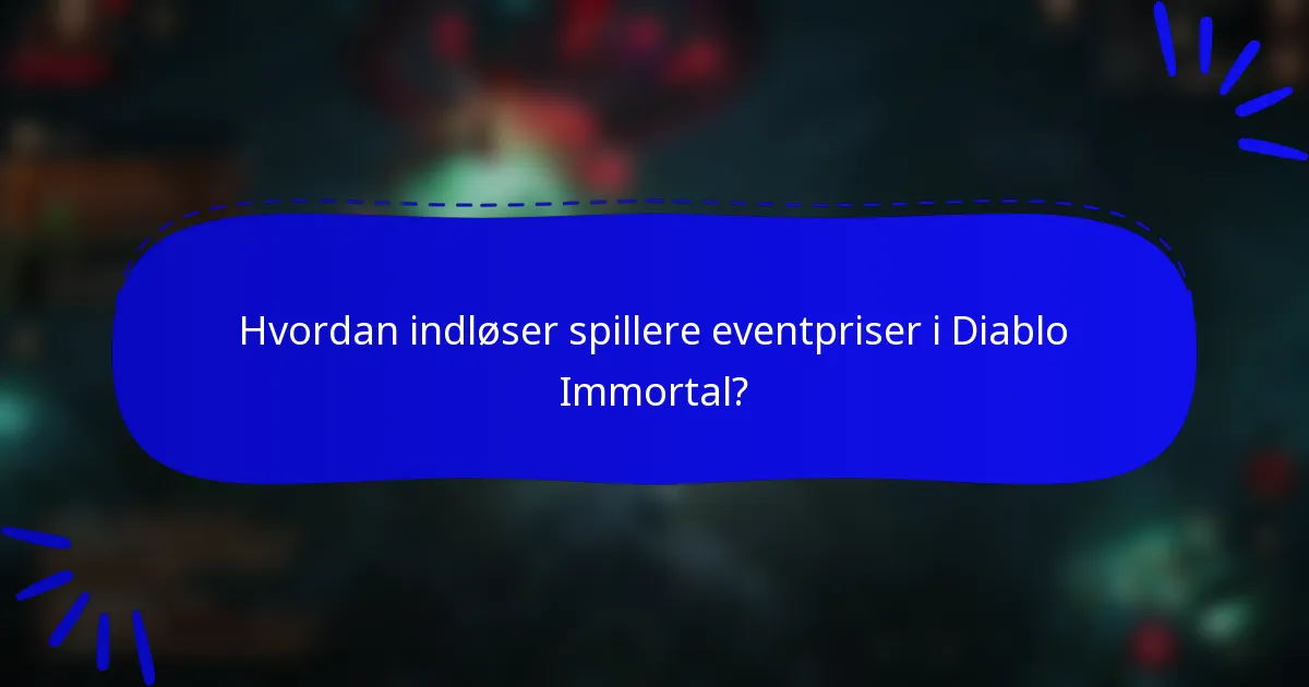 Hvordan indløser spillere eventpriser i Diablo Immortal?