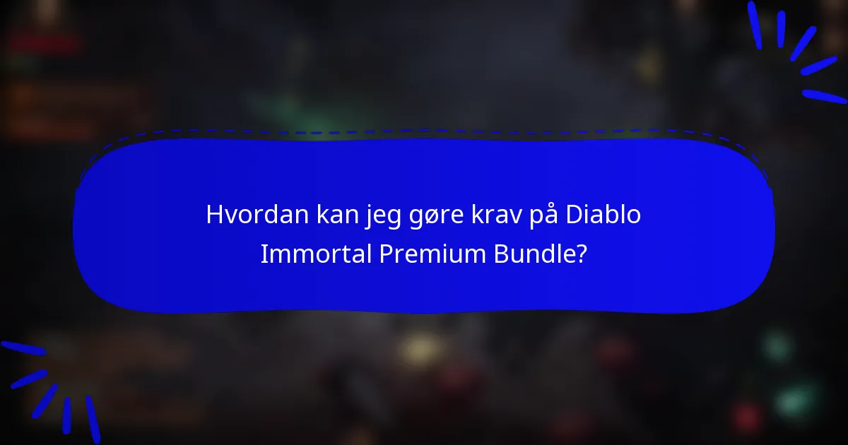 Hvordan kan jeg gøre krav på Diablo Immortal Premium Bundle?