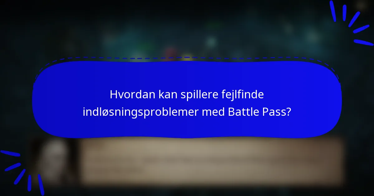 Hvordan kan spillere fejlfinde indløsningsproblemer med Battle Pass?