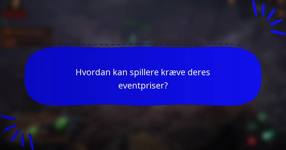 Hvordan kan spillere kræve deres eventpriser?