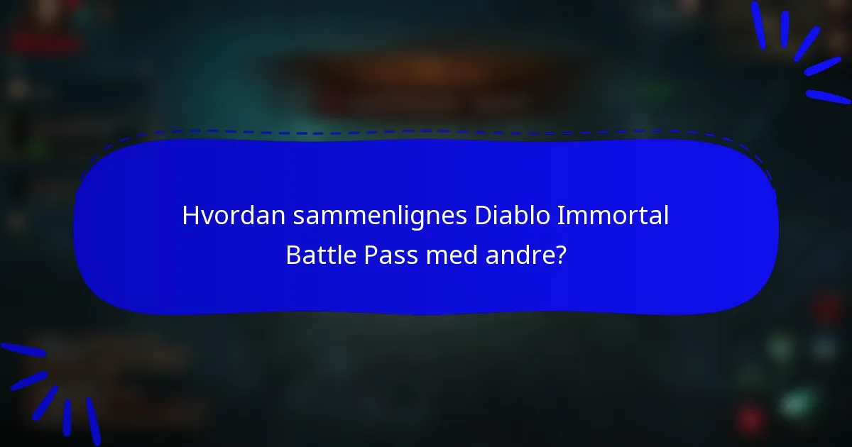Hvordan sammenlignes Diablo Immortal Battle Pass med andre?