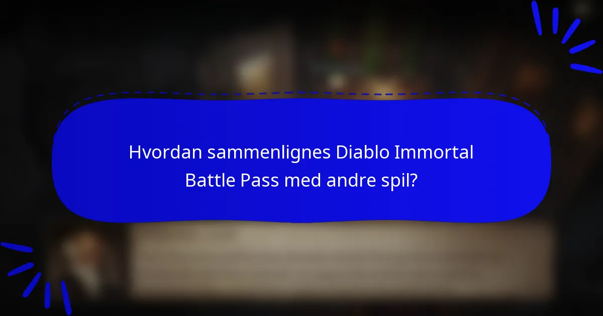 Hvordan sammenlignes Diablo Immortal Battle Pass med andre spil?