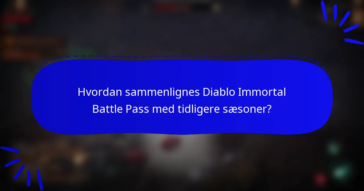 Hvordan sammenlignes Diablo Immortal Battle Pass med tidligere sæsoner?