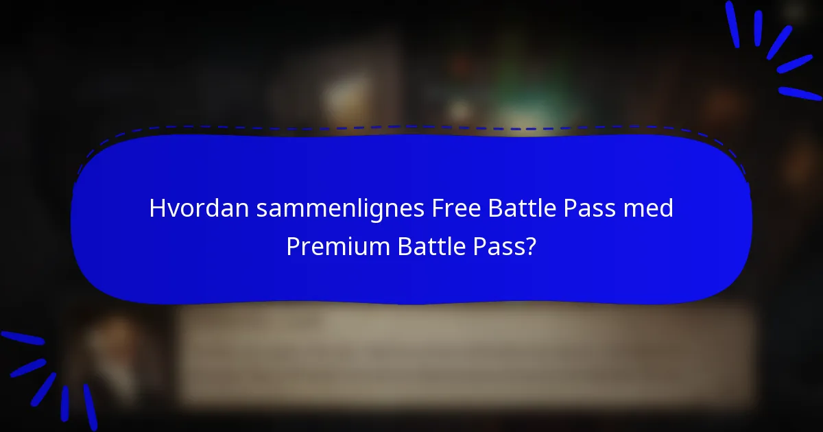 Hvordan sammenlignes Free Battle Pass med Premium Battle Pass?