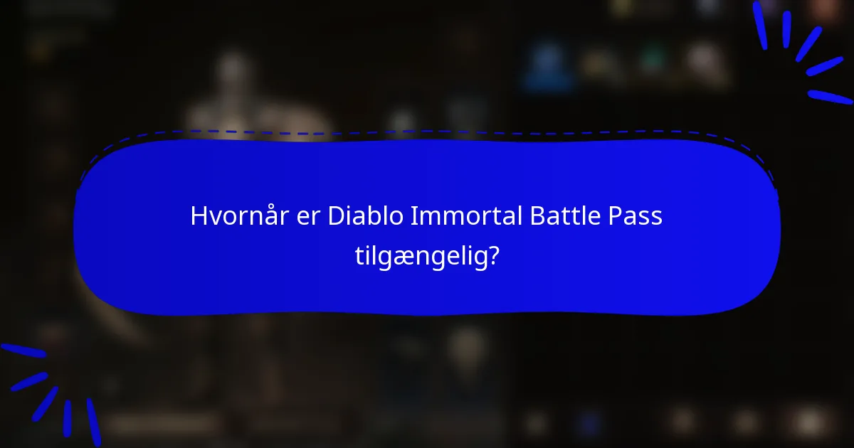 Hvornår er Diablo Immortal Battle Pass tilgængelig?