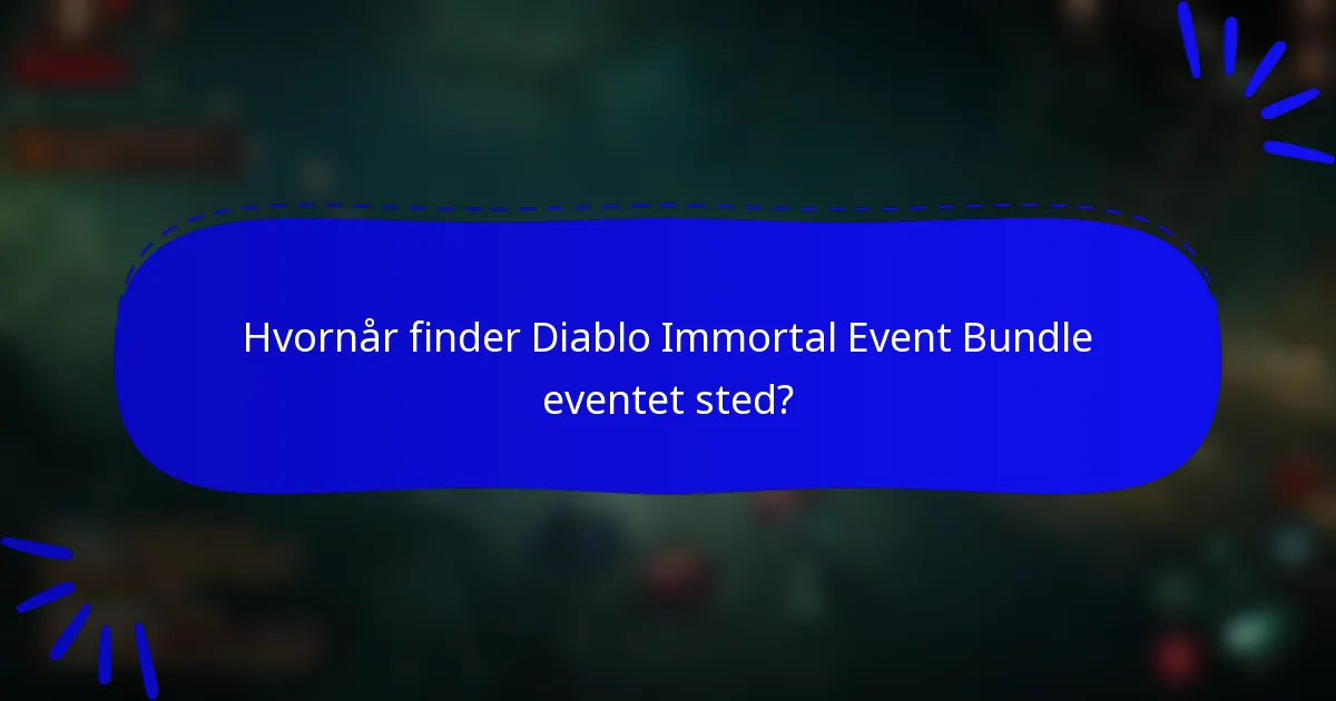 Hvornår finder Diablo Immortal Event Bundle eventet sted?