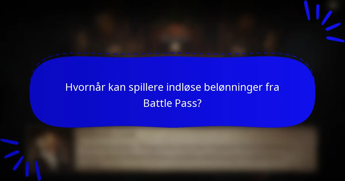 Hvornår kan spillere indløse belønninger fra Battle Pass?