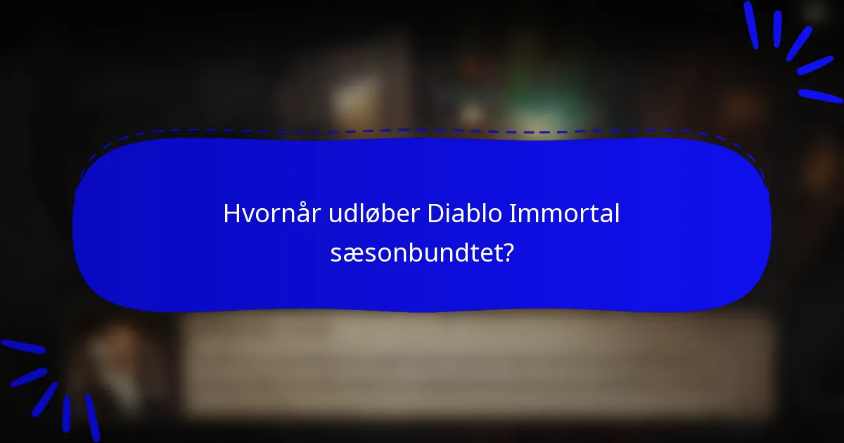 Hvornår udløber Diablo Immortal sæsonbundtet?